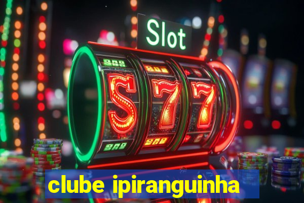 clube ipiranguinha